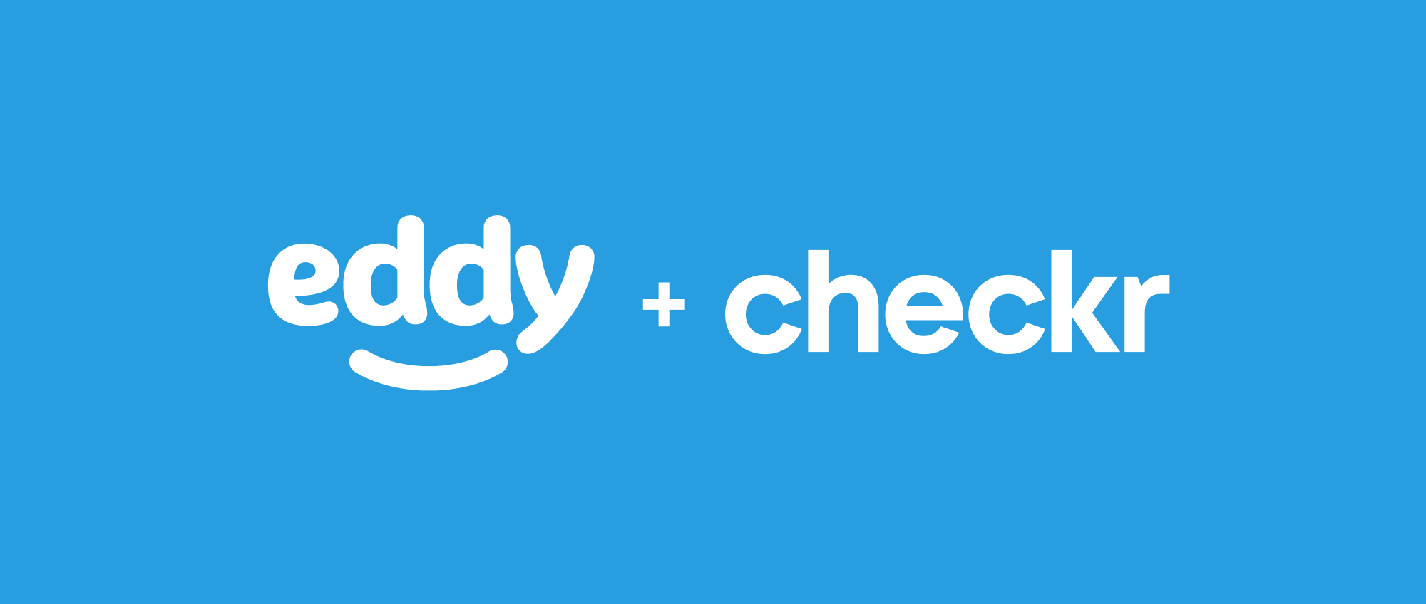 Eddy + Checkr: Simplify Background Checks